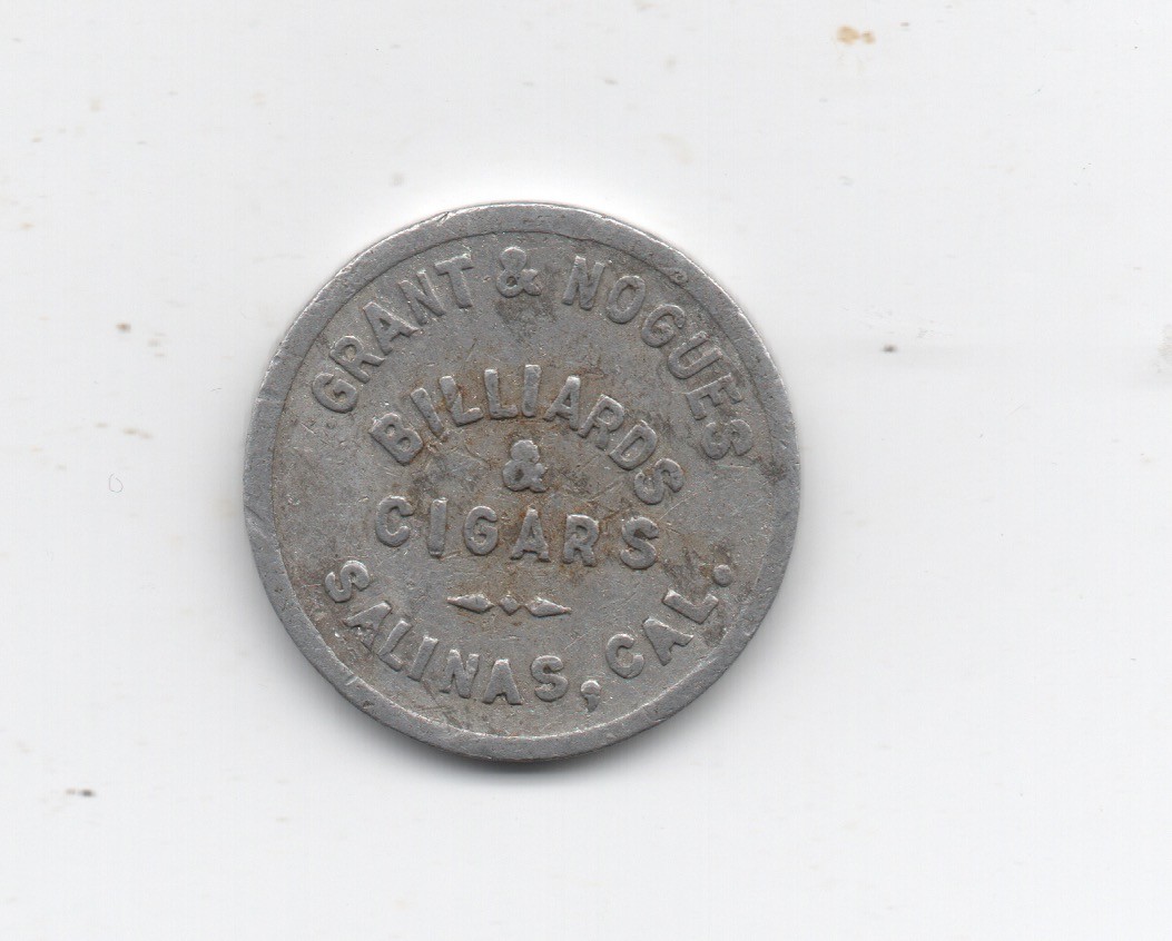 1910 Aluminum 5 cent Trade Token Grant & Nogues Billiards & Cigars Salinas CA