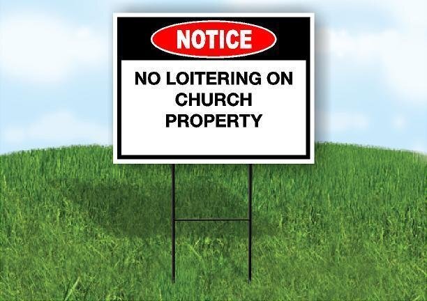 Notice No Loitering on Church Property 18x24 in Yard Road Sign w/ Stand
