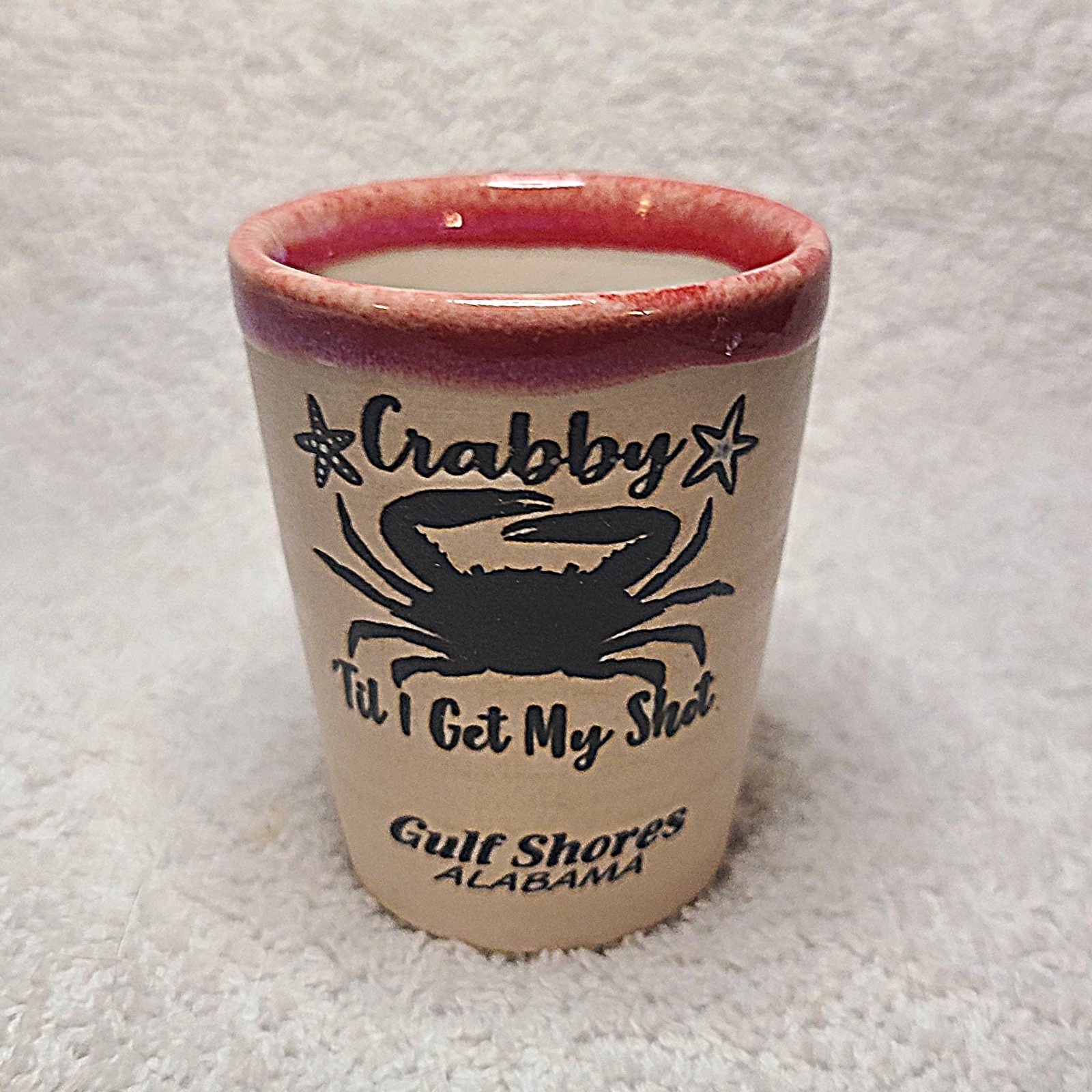 Shot Glass Gulf Shores Alabama Crabby 'Till I Get My Shot Sand Resort New 82