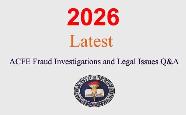 ACFE CFE Fraud Investigations and Legal Issues Q&A GUARANTEED  (1 month update)