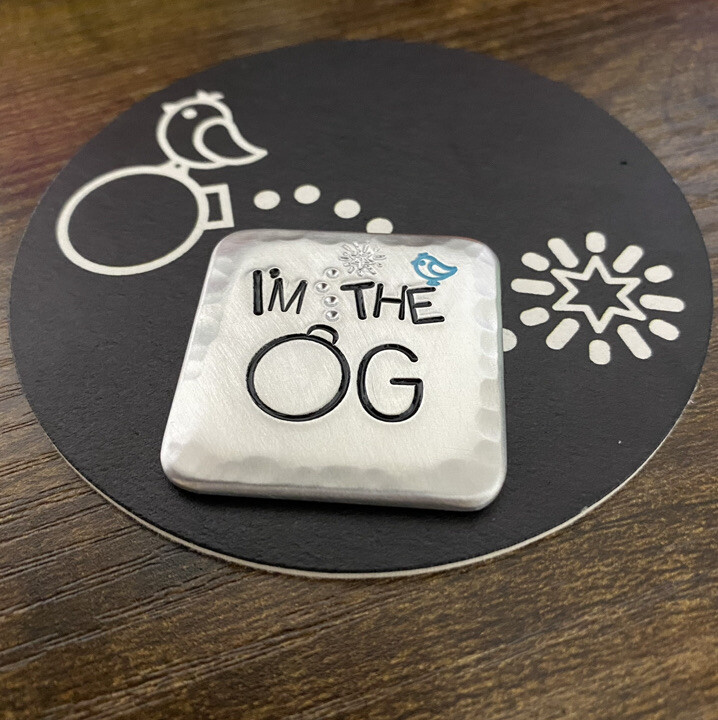 I’M THE OG!  Hand Made Custom Aluminum Golf Ball Marker!