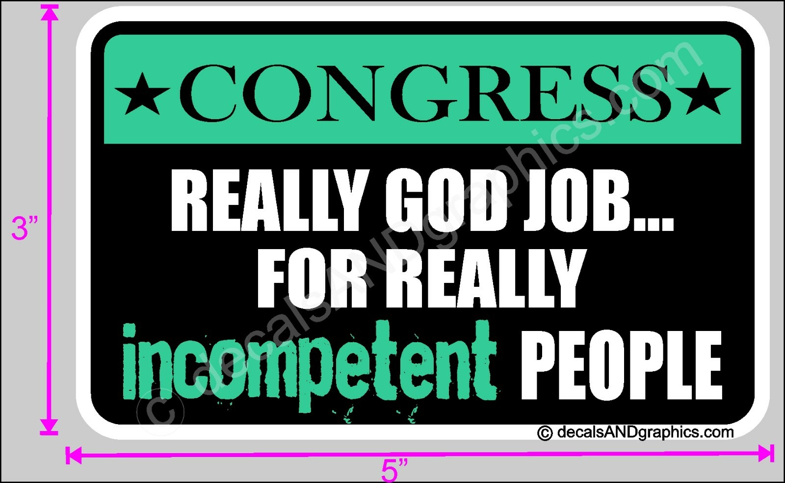 TRUMP 2020 MAGA STICKER INCOMPETENT CONGRESS ANTI LEFT SUPPORT DECAL