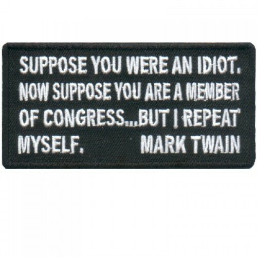 Motorcycle Biker Vest Jacket Patch - Mark Twain Suppose you were an Idiot in Con