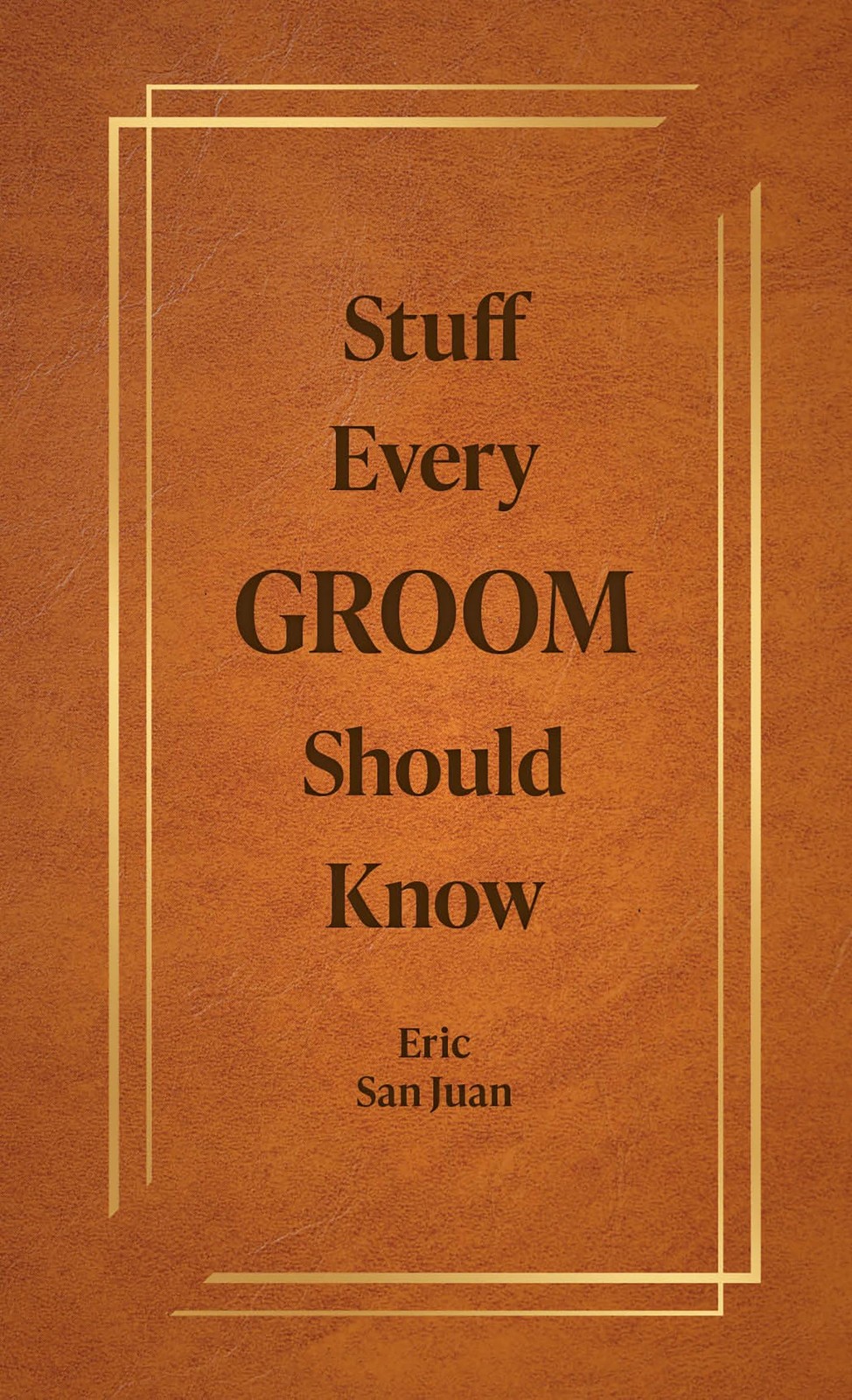 Stuff Every Groom Should Know (Stuff You Should Know), San Juan, Eric, Excellent