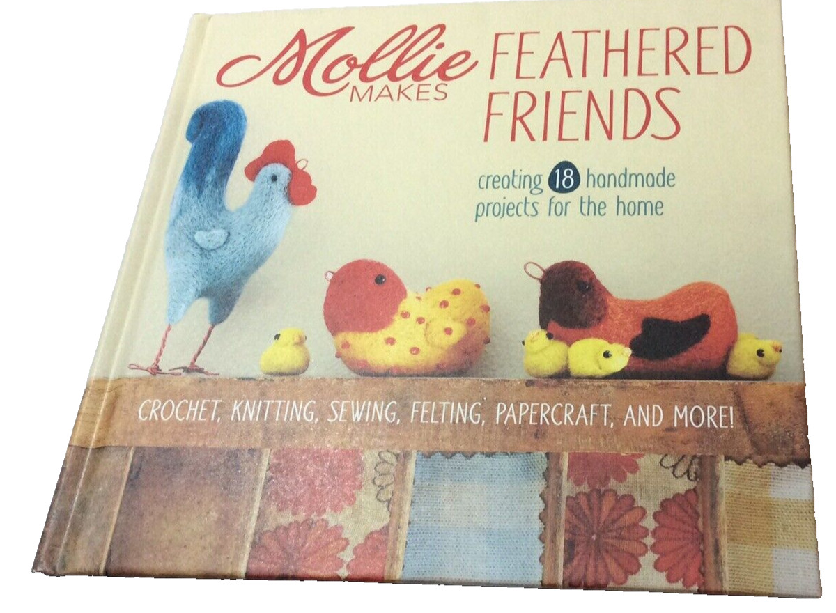 Mollie Makes Feathered Friends Hard Cover Project Book Knit Crochet Sewing Felt