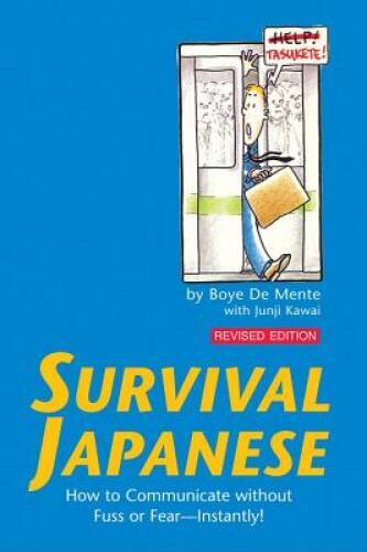 Survival Japanese: How to Communicate Without Fuss or Fear - VERY GOOD