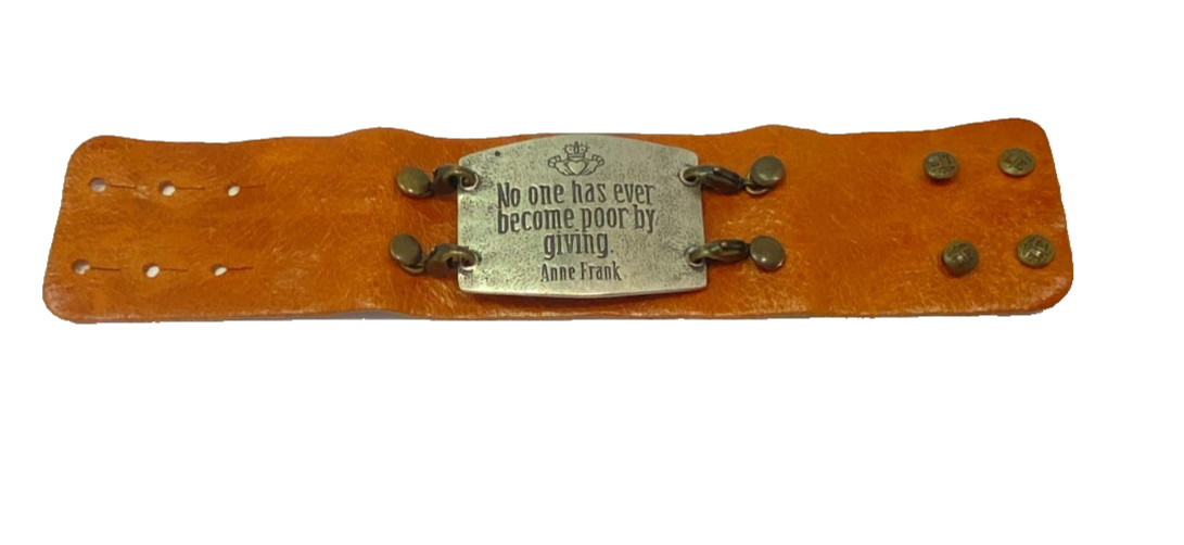 Leather Cuff Bracelet  Lenny & Eva "No One Has Ever Become Poor by Giving"