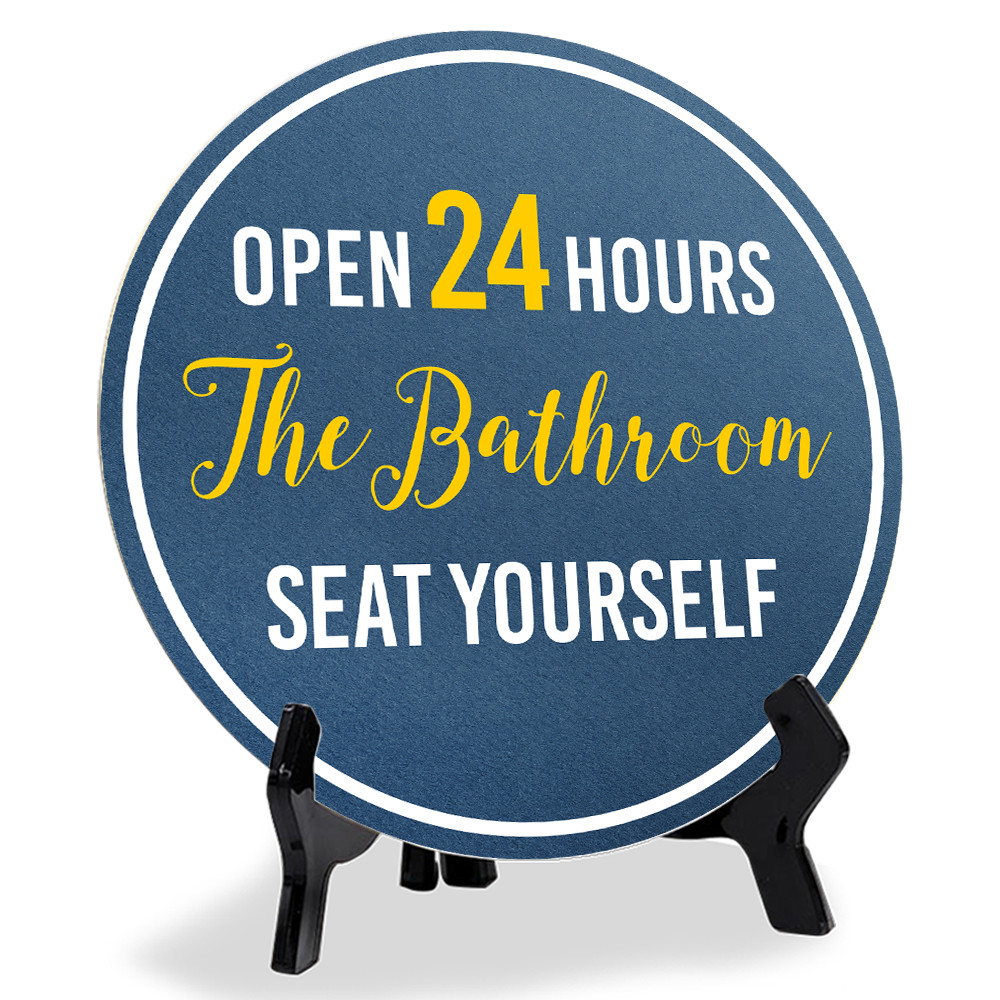 Open 24 Hours The Bathroom Seat Yourself (5 x 5“) Circle Table Sign