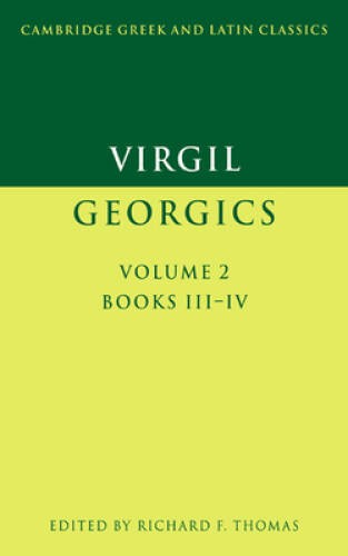 Virgil: The Georgics, Vol. II, Book III-IV (Cambridge Greek and Latin Cla - GOOD