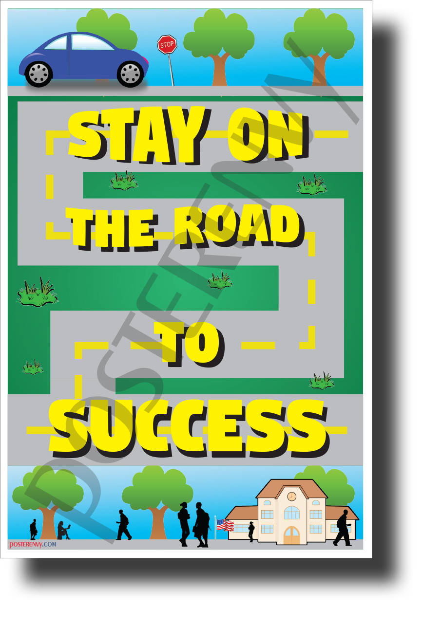 Stay On The Road To Success - NEW Classroom Motivational Poster