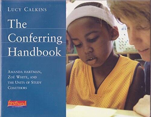 Conferring Handbook - Hardcover By Lucy Calkins - GOOD