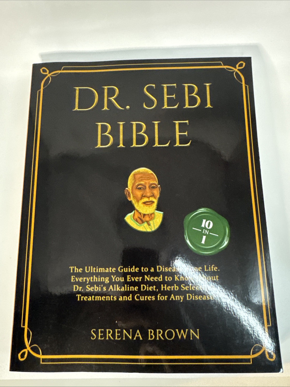 DR. SEBI BIBLE 10 Books in 1 The Ultimate Guide to a Disease-Free Life.