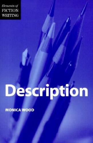 Description (Elements of Fiction Writing) - Paperback By Wood, Monica - GOOD