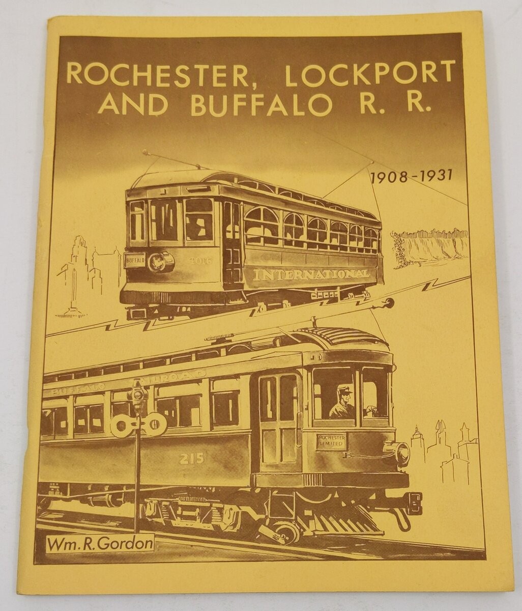 Rochester, Lockport and Buffalo R R 1908 - 1931 Paperback Book Gordon William R