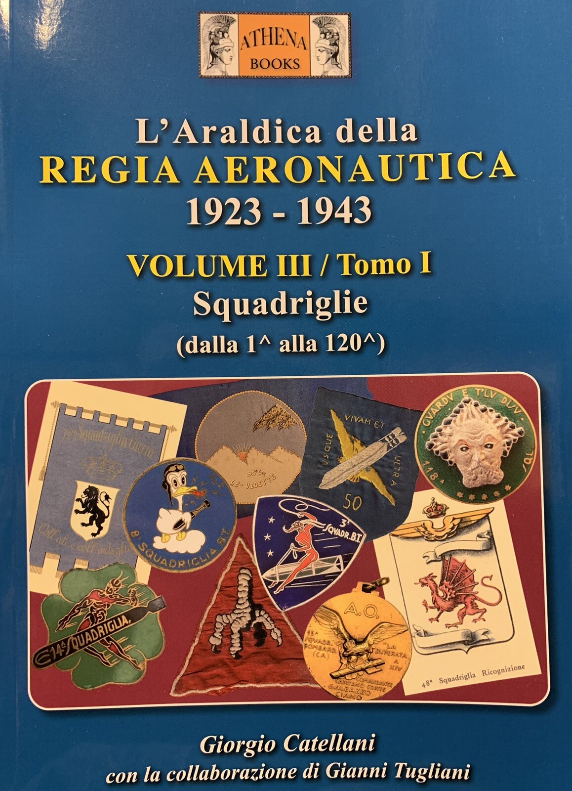 L070 L'araldica della Regia Aeronautica 1923-1943 Volume III/Volume I Squadriglie