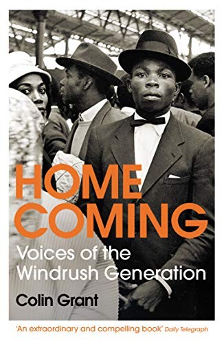 Homecoming: Voices of the Windrush Generation by Grant, Colin Book The Fast Free