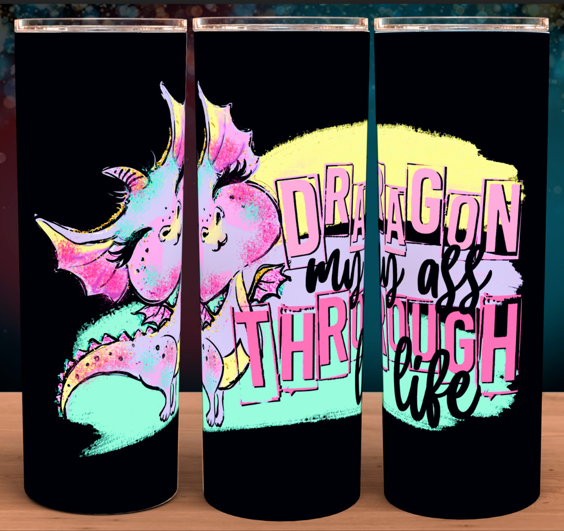 Dragon My Ass Through Life Funny Rainbow Adult  Cup Mug Tumbler