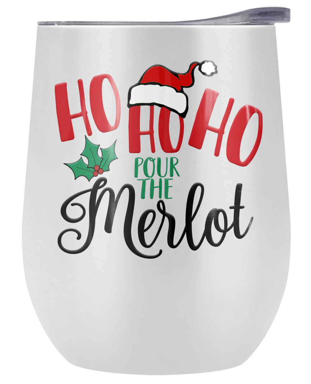 Ho Ho Ho Pour The Merlot 12oz Wine Tumbler White Insulated Leak Resistant
