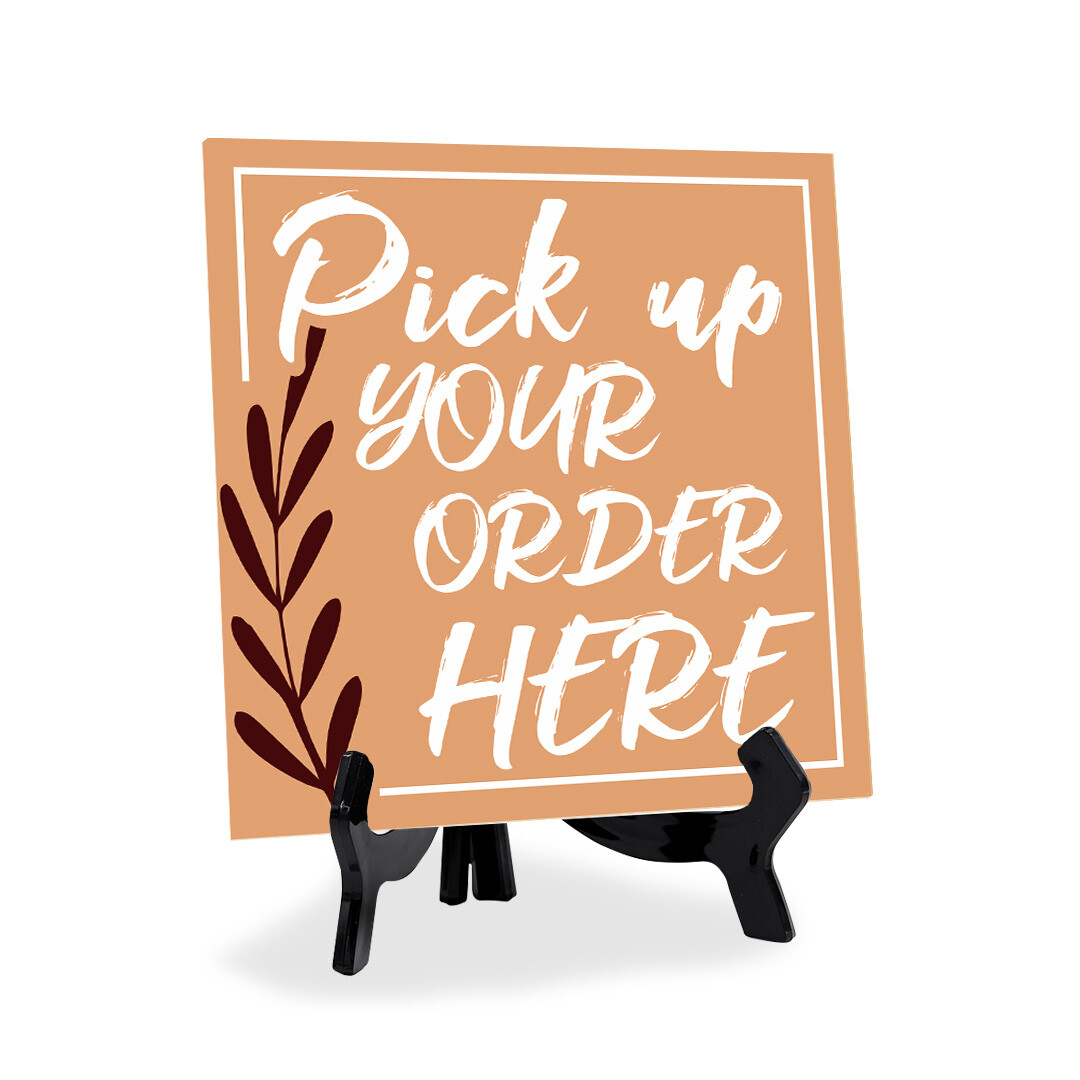 Pick Up Your Order Here 5"x 5" Square Table Sign With Acrylic Easel