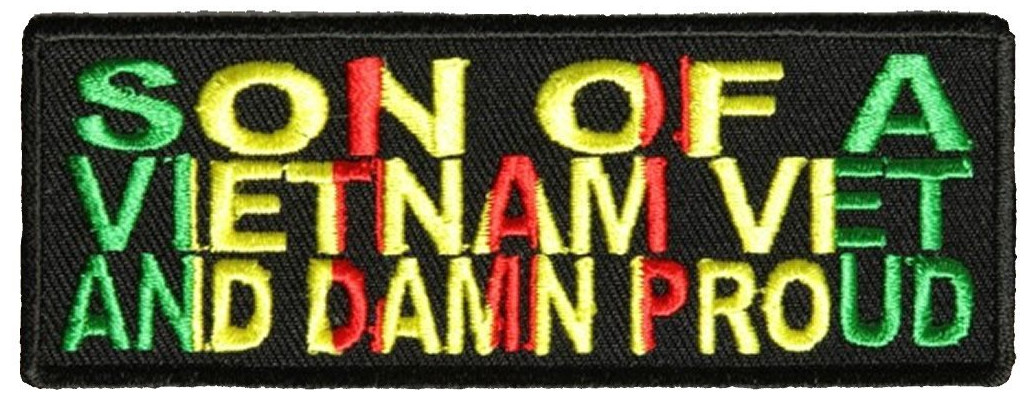 SON OF A VIETNAM VET AND DAMN PROUD PATCH - Color - Veteran Owned Business.