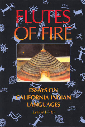 Flutes of Fire: Essays on California Indian Languages - Paperback - GOOD