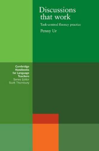 Discussions that Work: Task-centred Fluency Practice (Cambridge Handbooks - GOOD