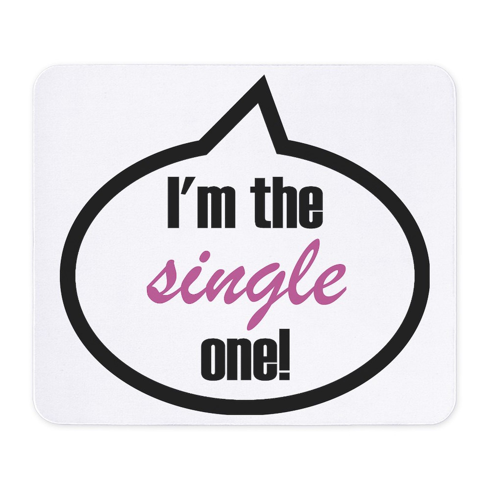 CafePress 2 Im_The_Single Mousepad  (1048307811)