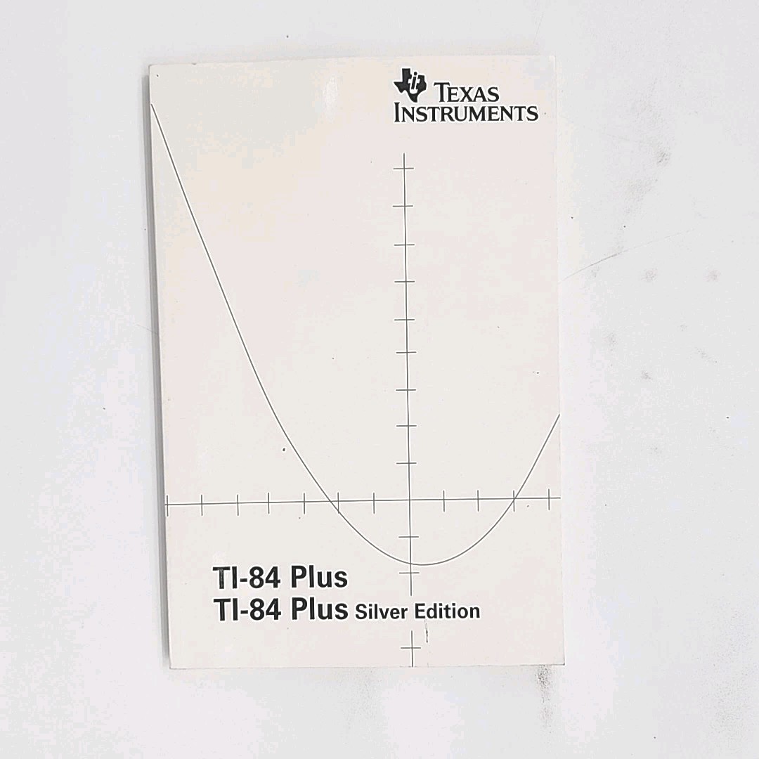 Texas Instruments Instruction Manual For TI-84 Plus & Silver Ed MANUAL ONLY