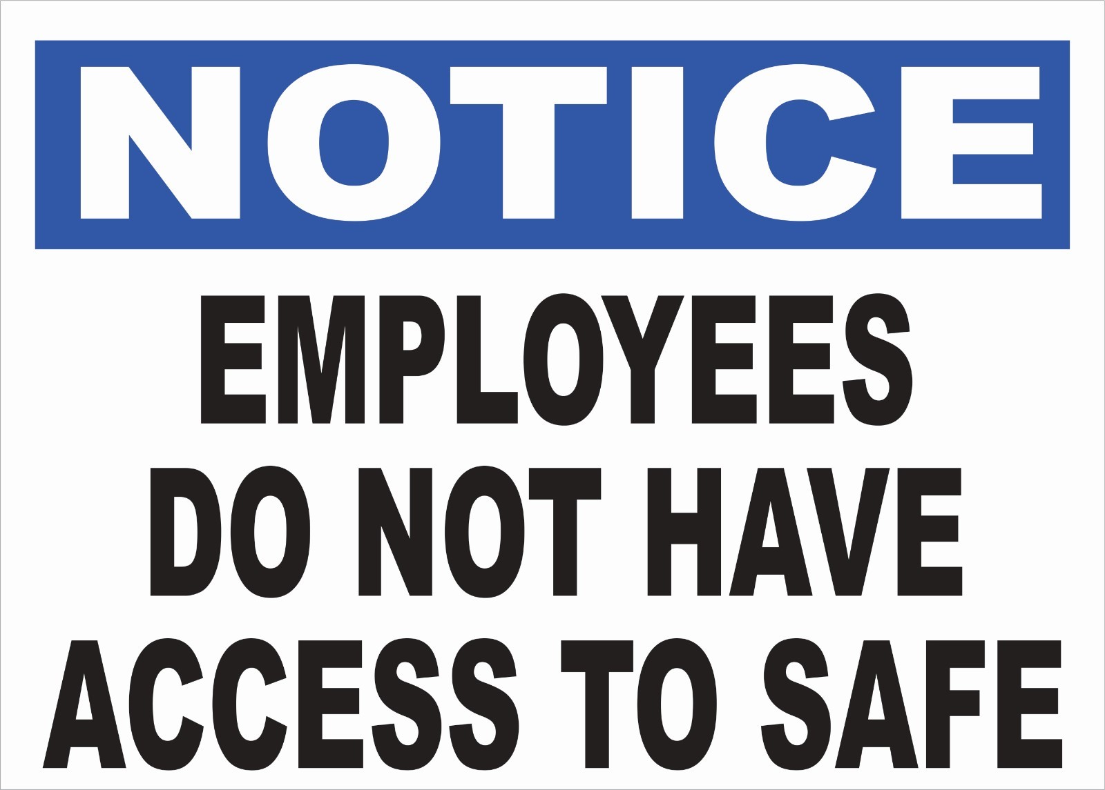  Notice Employees Do Not Have Access to Safe Sign.Size Options. Prevent Robbery
