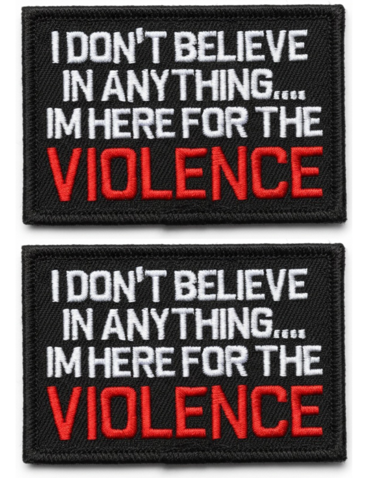 I Don't Believe in Anything Here for The Violence Patch 2pc 3" x 2" Hook Backing