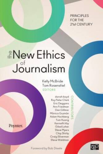 The New Ethics of Journalism: Principles for the 21st Century - Paperback - GOOD