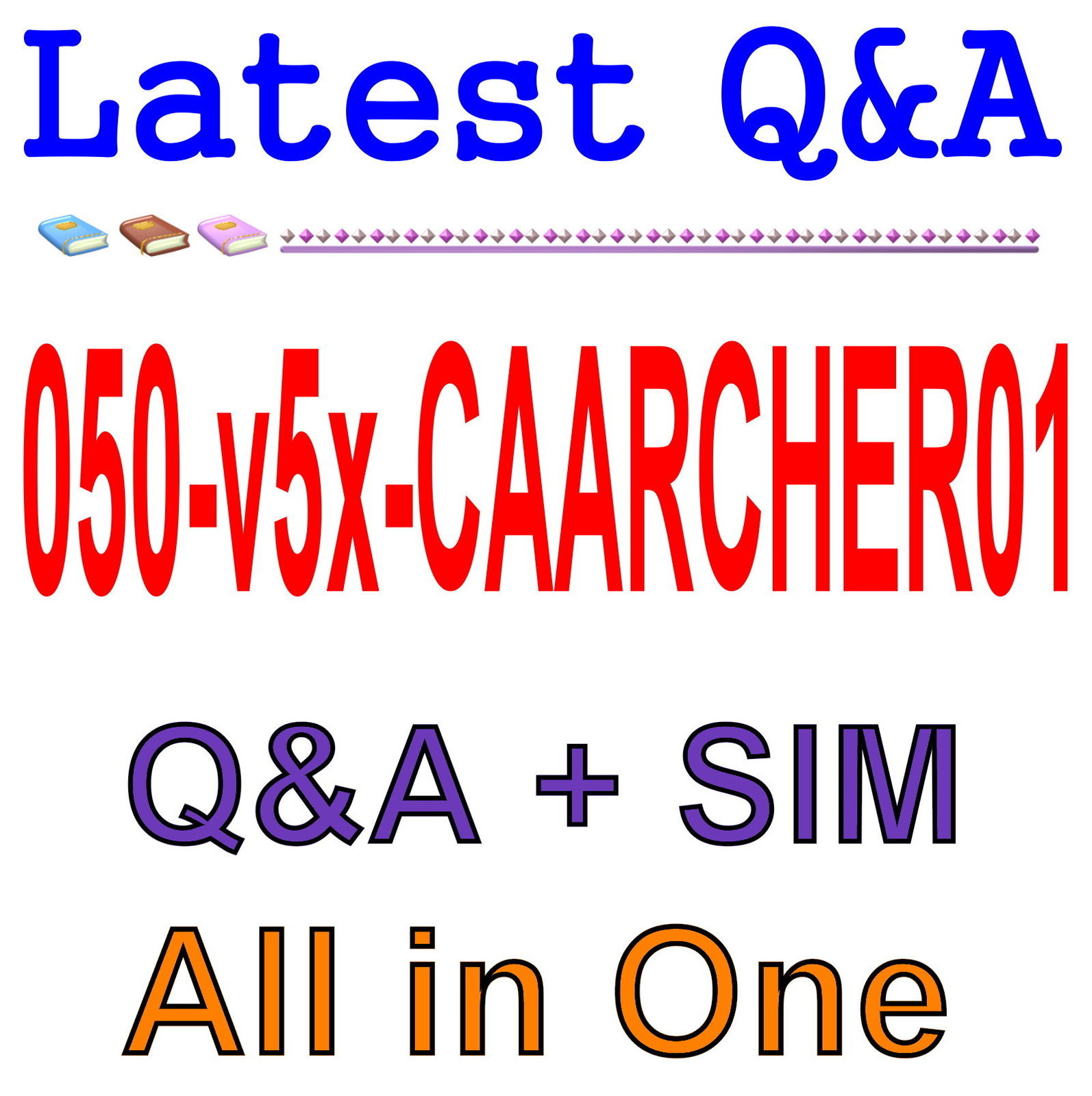 RSA Archer Certified Administrator 5.x 050-v5x-CAARCHER01 Exam Q&A+SIM