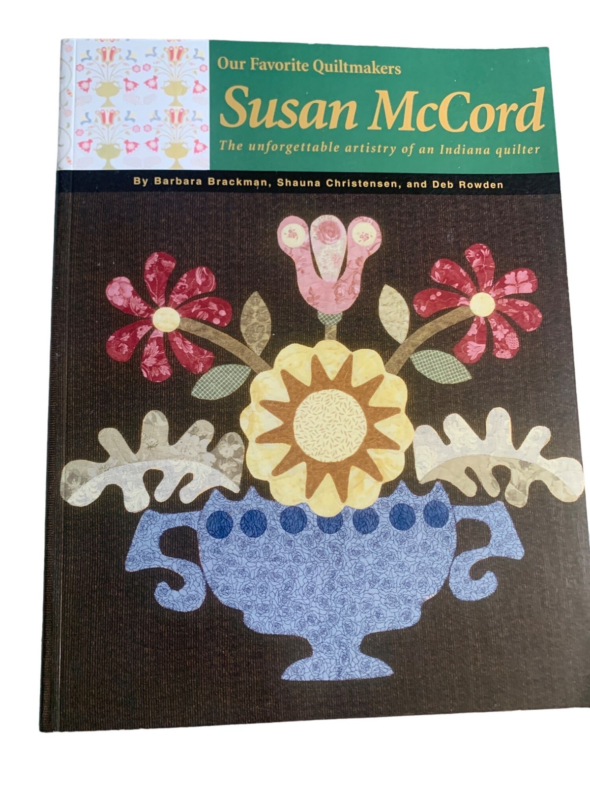 Our Favorite Quiltmakers Book : Susan McCord Barbara Brackman Shauna Christensen