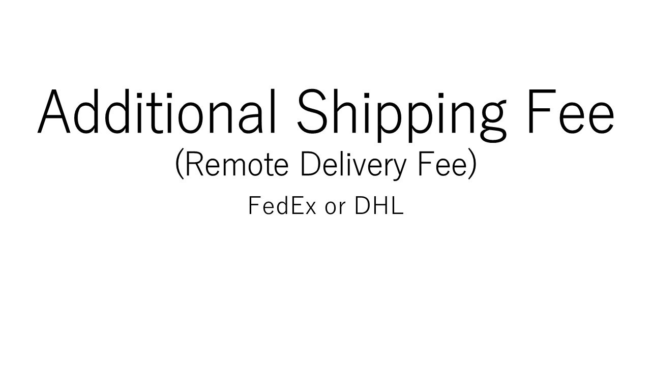 Additional Remote Delivery fee