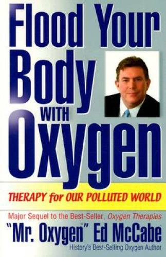 Flood Your Body with Oxygen - Paperback By McCabe, Ed - GOOD