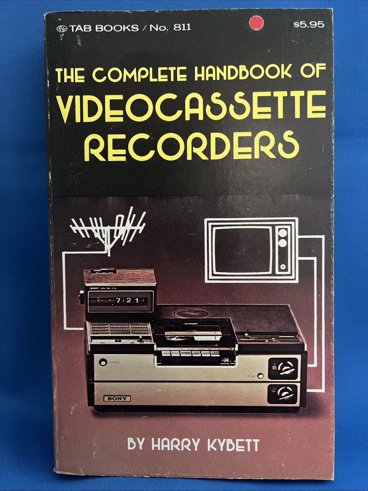 The Complete Handbook of Video Cassette Recorders by Harry Kybett