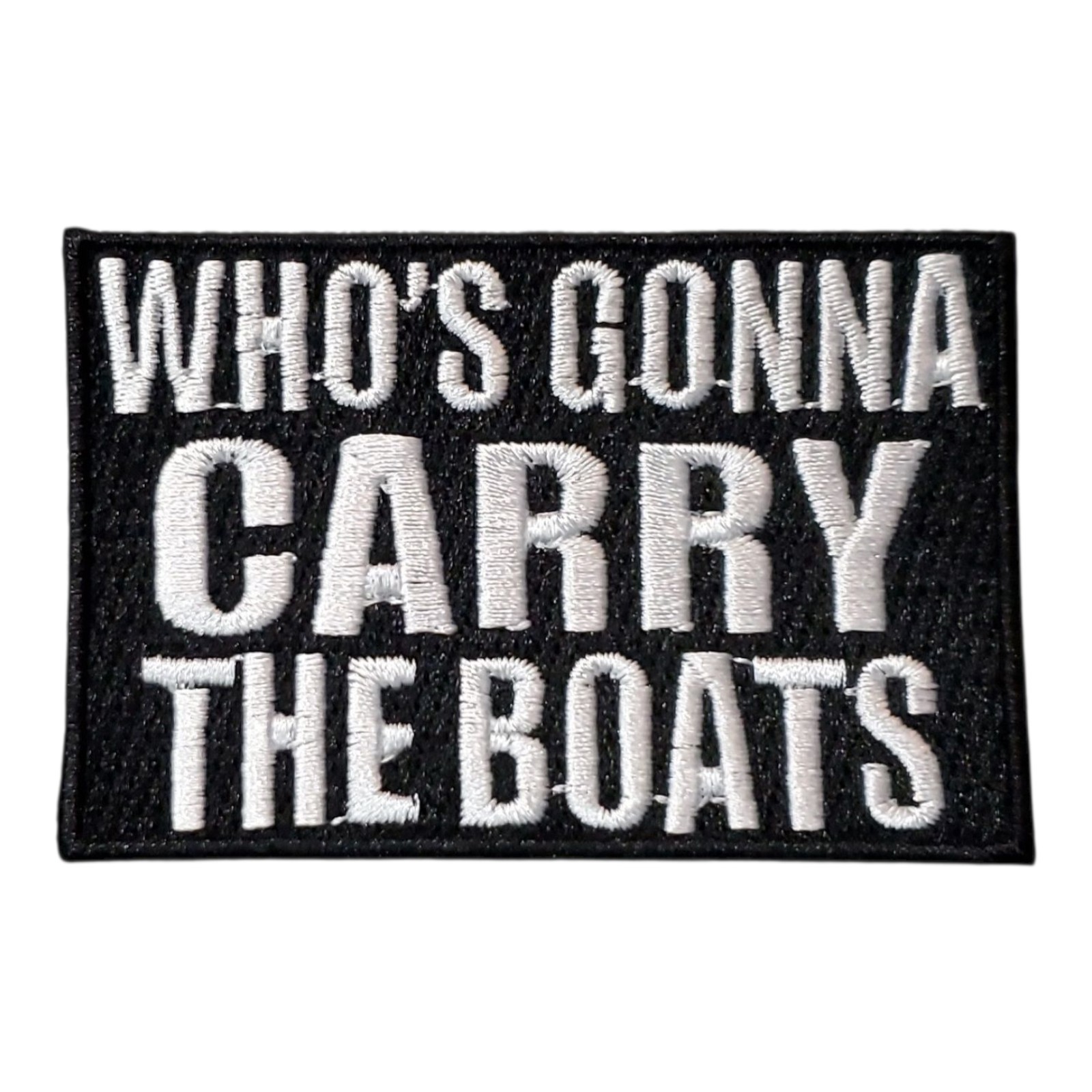 Who's Gonna Carry The Boats. David Goggins Patch. Embroidered. Iron On. 3"x 2"