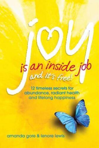 Joy Is an Inside Job - Paperback By Amanda Gore - GOOD