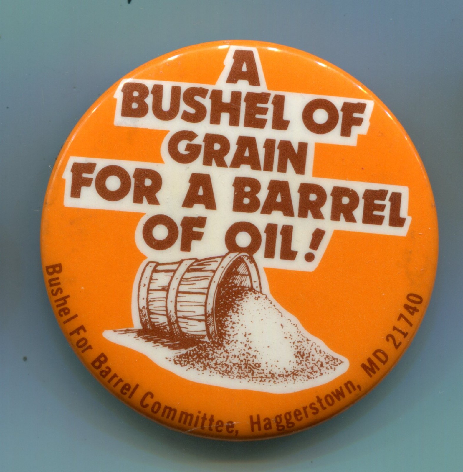 A Bushel of Grain for a Barrel of Oil, 70's Anti Carter Farm Policies Pinback