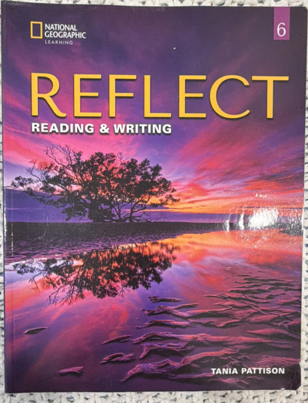 National Geographic Learning Reflect Reading & Writing 6 by Tania Pattison PB