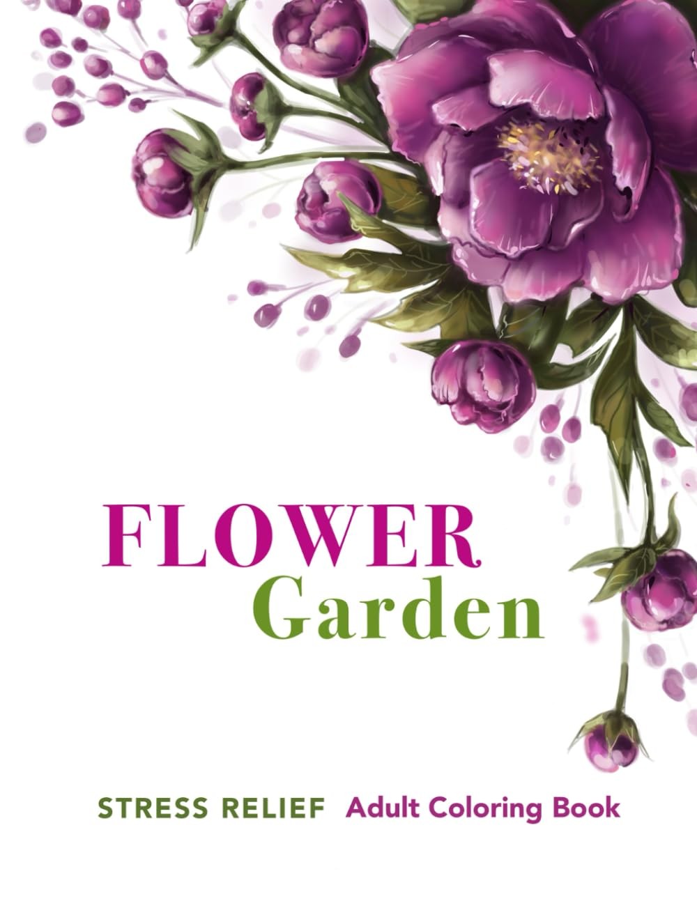 Flower Garden - Stress Relief Adult Coloring Book: Floral and Fruity Designs for
