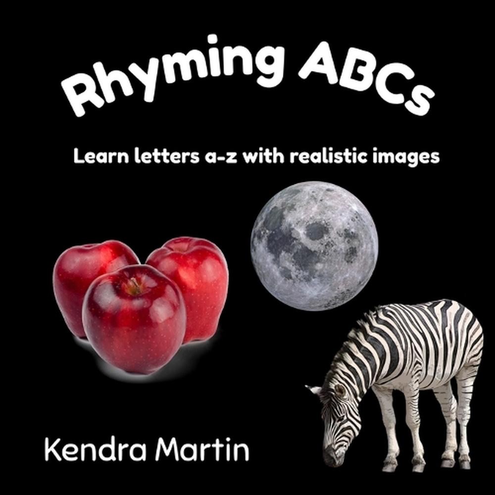 Rhyming ABCs: Learn letters a-z with realistic images by Kendra Martin Paperback