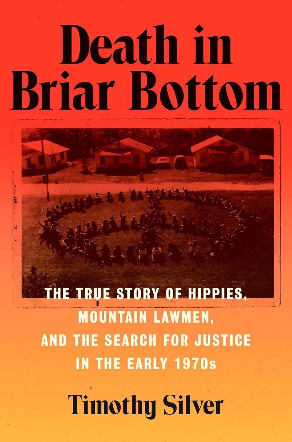 Death in Briar Bottom: The True Story of Hippies, Mountain Lawmen, and the Searc