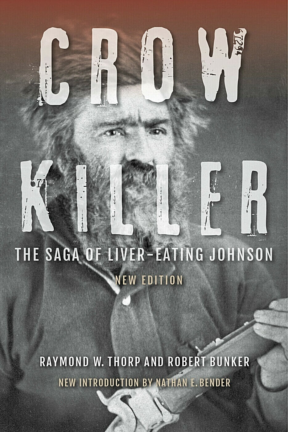 CROW KILLER: The Saga of Liver-Eating Johnson book ~Jeremiah Johnson~ BRAND NEW