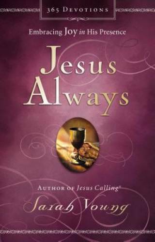 Jesus Always: Embracing Joy in His Presence - Hardcover By Young, Sarah - GOOD
