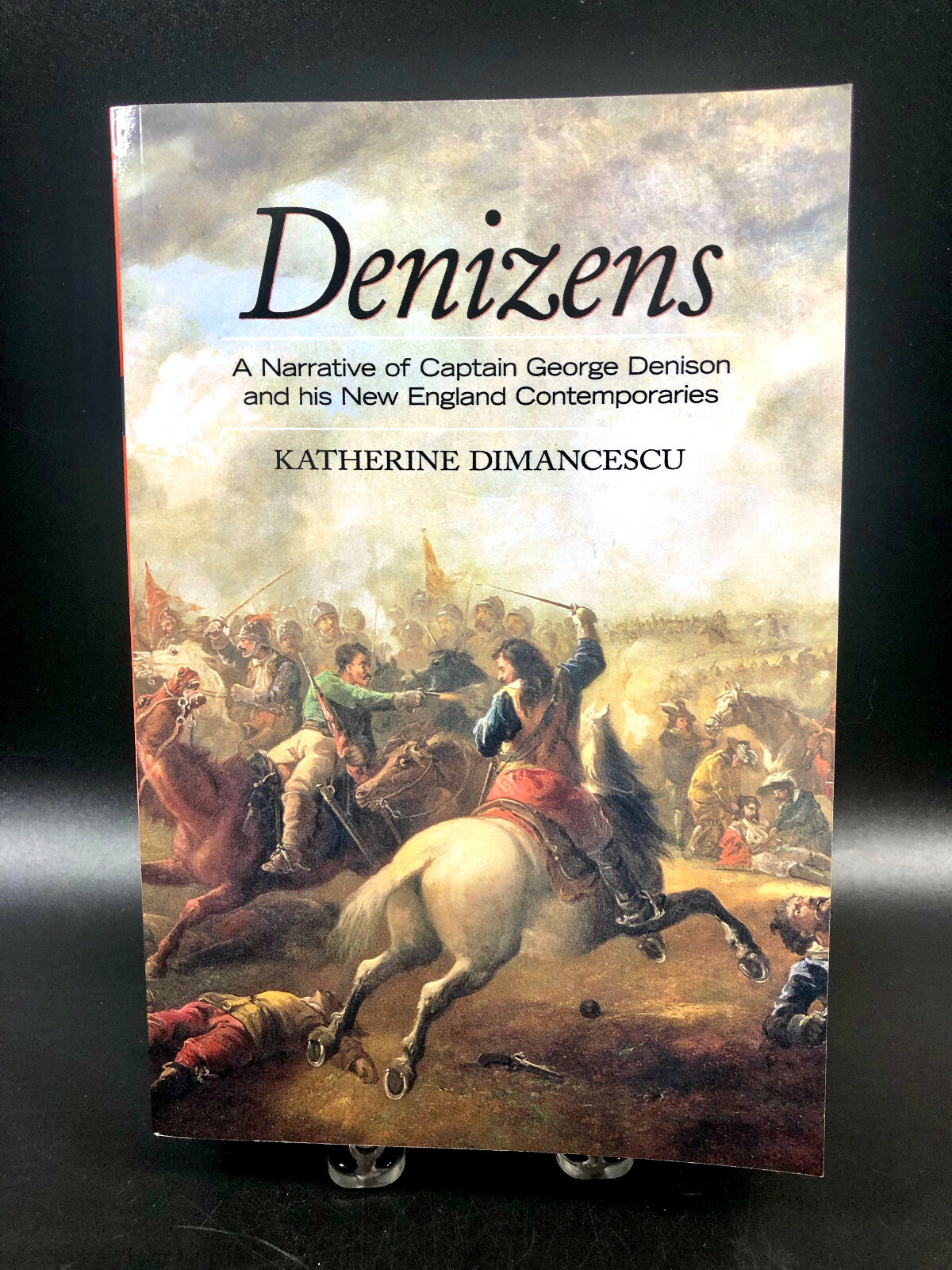 Denizens Narrative of Captain George Denison New England ~ Katherine Dimancescu