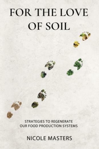 For The Love Of Soil: Strategies To Regenerate Our Food Production Systems