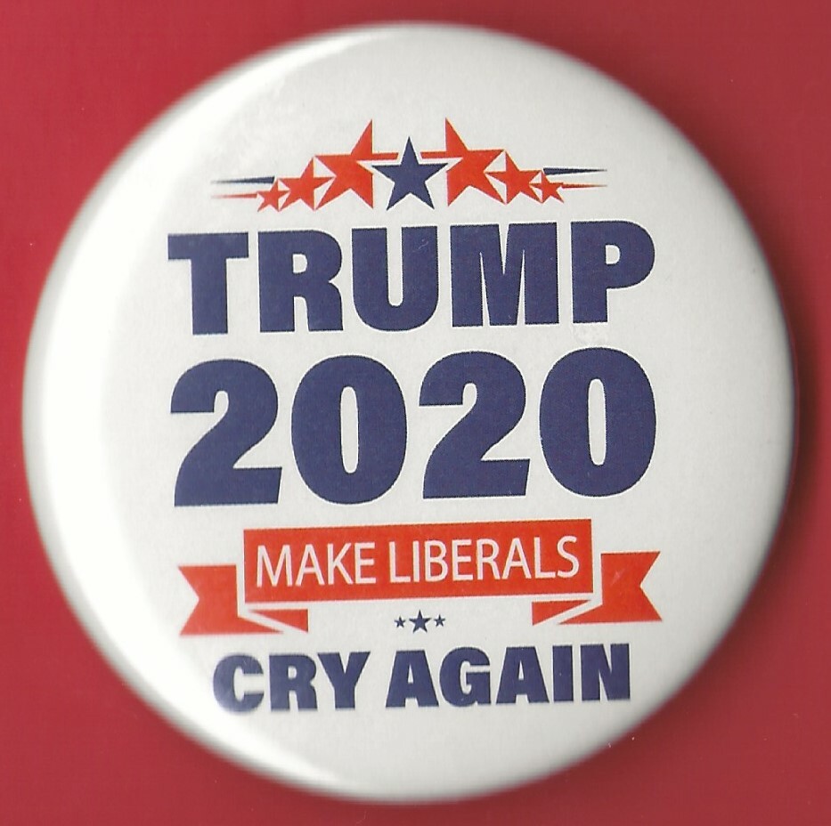 2020 Donald Trump 2.25" / "Make Liberals Cry Again" Campaign Button(Pin 34)