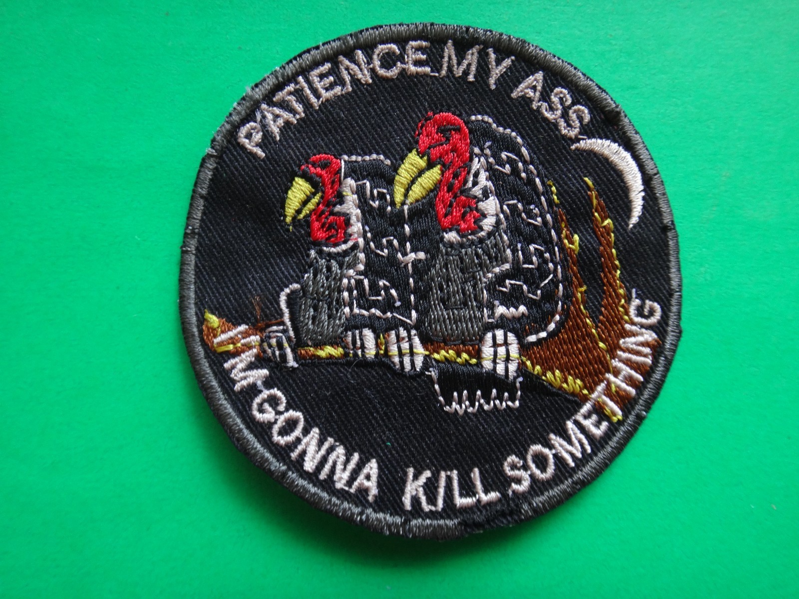 Slogan PATIENCE MY ASS I'M GONNA KILL SOMETHING Patch From Vietnam War Era