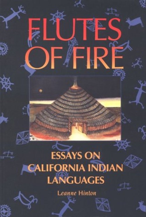 Flutes of Fire : Essays on California Indian Languages Paperback